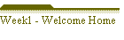 Week1 - Welcome Home