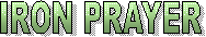 IRON PRAYER